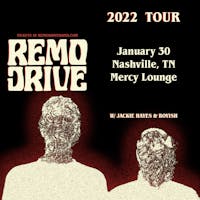 Remo Drive w/ Jackie Hayes & Boyish