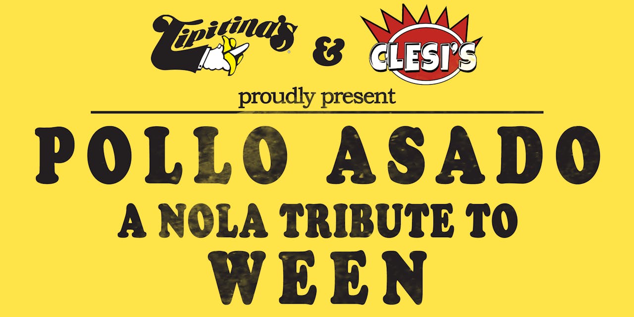 Pollo Asado - A NOLA Tribute To Ween
