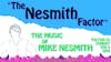 "The Nesmith Factor" - The Music of Mike Nesmith