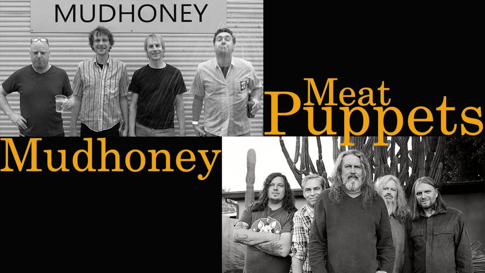 Mudhoney and Meat Puppets