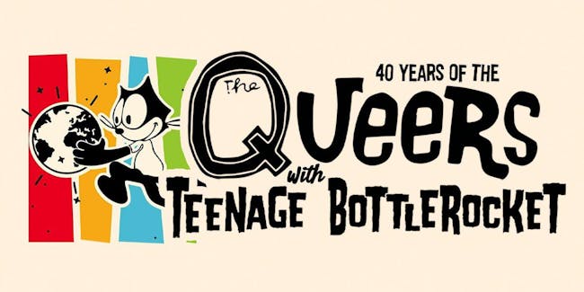 The Queers w/ Teenage Bottle Rocket