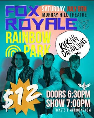 Fox Royale w/Rainbow Park, Kicking Dandelions & HNG10
