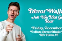 Trevor Wallace: Are You That Guy? Tour