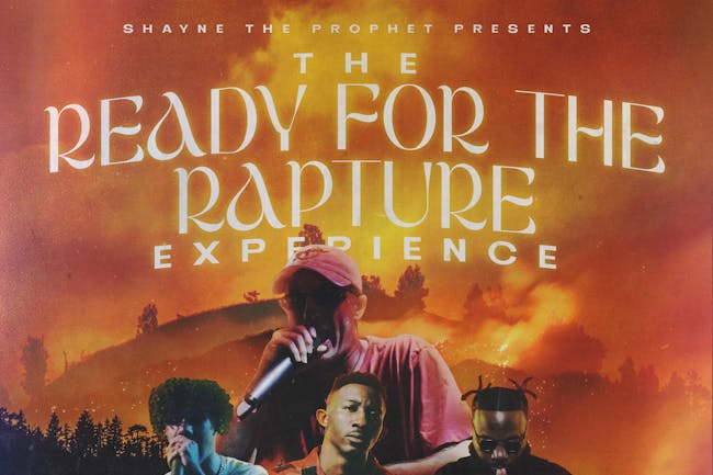 The Ready For The Rapture Experience w/  Shayne The Prophet, JYXD3N & More