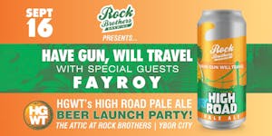 "High Road Pale Ale" Release Party w/ Have Gun, Will Travel and FayRoy