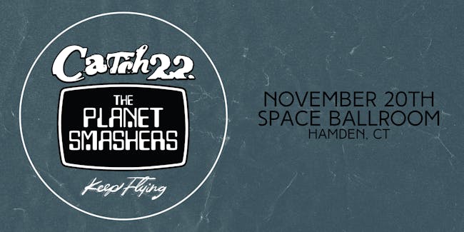 Catch 22 / The Planet Smashers