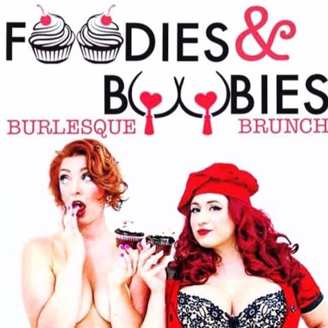 Foodies & Boobies Burlesque Brunch Foodies & Boobies Burlesque Brunch