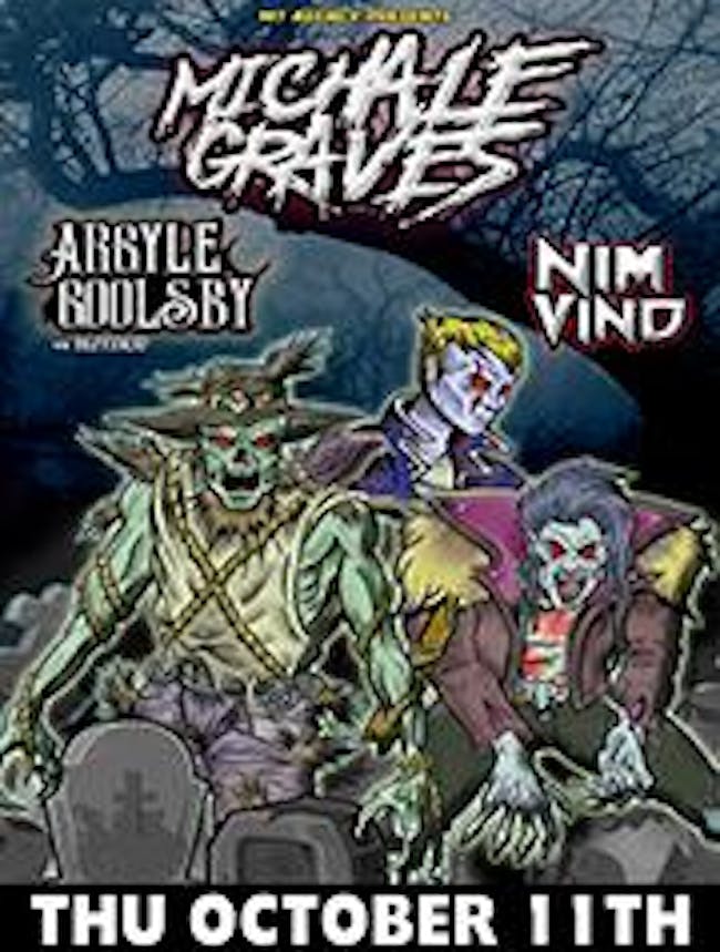 Michale Graves / Argle Goolsby / Nim Vind Michale Graves / Argle Goolsby / Nim Vind