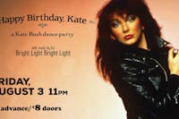 Happy Birthday Kate: A Kate Bush Dance Party Happy Birthday Kate: A Kate Bush Dance Party