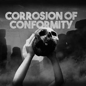 Corrosion of Conformity Corrosion of Conformity