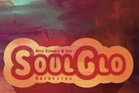 Mike Bennett & The SoulGlo Orchestra with On The Sun and Favorite States Mike Bennett & The SoulGlo Orchestra with On The Sun and Favorite States