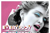 Everybody, Everybody *A Night Of Madonna* Everybody, Everybody *A Night Of Madonna*