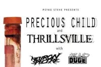 PRECIOUS CHILD // THRILLSVILLE // NEURON SPECTRE // RAD DUDE PRECIOUS CHILD // THRILLSVILLE // NEURON SPECTRE // RAD DUDE