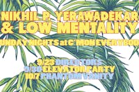 Nikhil P. Yerawadekar & Low Mentality *residency* with Phantom Vanity Nikhil P. Yerawadekar & Low Mentality *residency* with Phantom Vanity