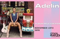 Adeline *album release party* Adeline *album release party*