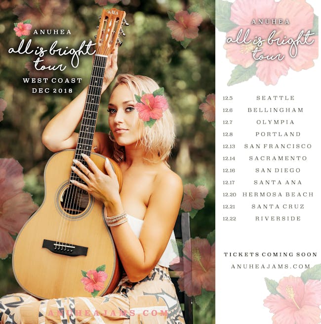 Anuhea - All Is Bright Tour 2018 Anuhea - All Is Bright Tour 2018