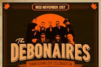 The Debonaires Annual "Thanksgiving Eve Celebration" The Debonaires Annual "Thanksgiving Eve Celebration"