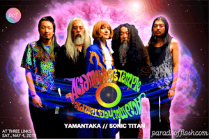 Acid Mothers Temple & The Melting Paraiso U.F.O. • Yamantaka // Sonic Titan Acid Mothers Temple & The Melting Paraiso U.F.O. • Yamantaka // Sonic Titan