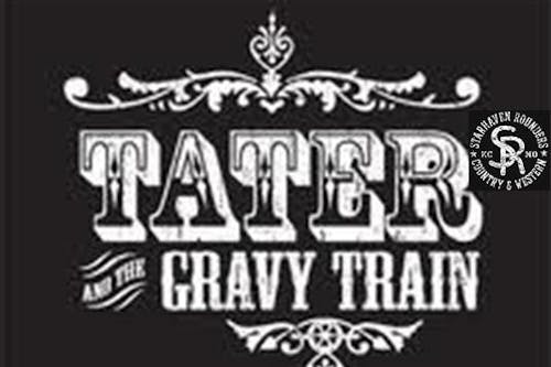 Tater & The Gravy Train w/Starhaven Rounders Tater & The Gravy Train w/Starhaven Rounders