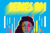 Deuces Up! Deuces Up!