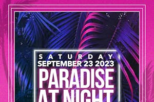 Paradise at Night Saturdays Lost in Paradise 9/23