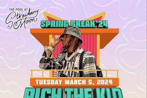 Strawberry Moon Presents: Rich the Kid Spring Break Kick Off