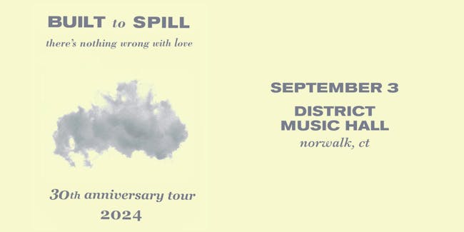Built to Spill: There’s Nothing Wrong With Love 30th Anniversary Tour