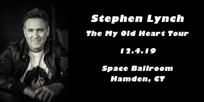 Stephen Lynch: The My Old Heart Tour