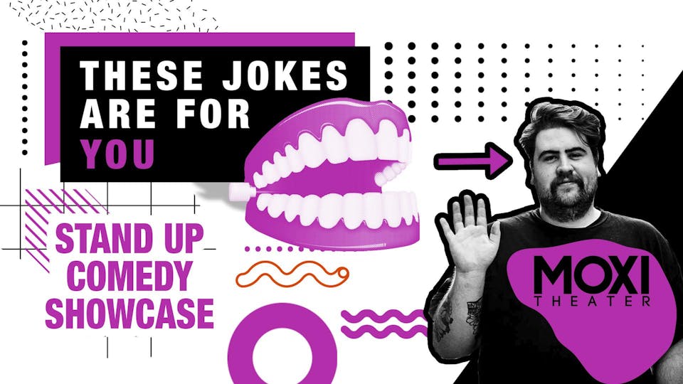 These Jokes Are For You Stand Up Comedy Showcase Tickets Moxi